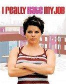 poster_i-really-hate-my-job_tt0831299.jpg Free Download