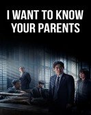 poster_i-want-to-know-your-parents_tt7034992.jpg Free Download