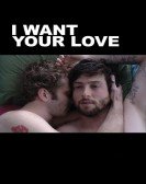 I Want Your Love Free Download