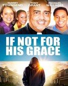 poster_if-not-for-his-grace_tt3677746.jpg Free Download