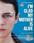 poster_im-glad-my-mother-is-alive_tt1406161.jpg Free Download