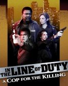 poster_in-the-line-of-duty-a-cop-for-the-killing_tt0099839.jpg Free Download