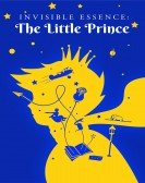 poster_invisible-essence-the-little-prince_tt8985618.jpg Free Download