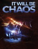 poster_it-will-be-chaos_tt7029788.jpg Free Download