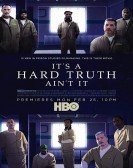 It's a Hard Truth Ain't It (2018) Free Download