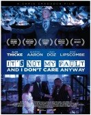 poster_its-not-my-fault-and-i-dont-care-anyway_tt4568466.jpg Free Download