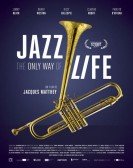 poster_jazz-the-only-way-of-life_tt6545262.jpg Free Download