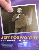 Jeff Foxworthy: The Good Old Days Free Download