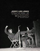 Jerry Lee Lewis: Trouble in Mind poster