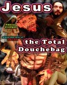 Jesus, The Total Douchebag poster