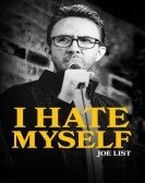 Joe List: I Hate Myself poster