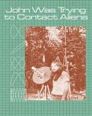 poster_john-was-trying-to-contact-aliens_tt11733790.jpg Free Download