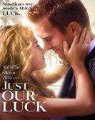 poster_just-our-luck_tt3300526.jpg Free Download