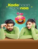 poster_kade-haan-kade-naa_tt15012420.jpg Free Download