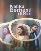 poster_ketika-berhenti-di-sini_tt24546804.jpg Free Download