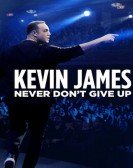 Kevin James: Never Don't Give Up (2018) poster