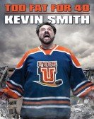 Kevin Smith: Too Fat For 40 poster