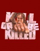 Kill or Be Killed poster