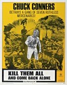 Kill Them All and Come Back Alone poster