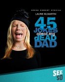 Laurie Kilmartin: 45 Jokes About My Dead Dad poster