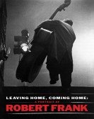 poster_leaving-home-coming-home-a-portrait-of-robert-frank_tt0479943.jpg Free Download