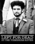 Left for Dead by the Yorkshire Ripper poster