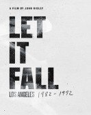 poster_let-it-fall-los-angeles-1982-1992_tt6379314.jpg Free Download