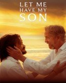 poster_let-me-have-my-son_tt9065630.jpg Free Download