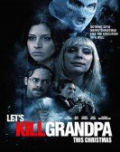 Let's Kill Grandpa This Christmas (2017) poster