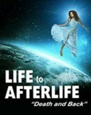 Life to Afterlife: Death and Back poster