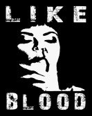 poster_like-blood_tt9452846.jpg Free Download