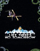 poster_like-theres-no-tomorrow_tt2061563.jpg Free Download