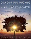 Live to Forgive poster