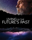 poster_living-in-the-futures-past_tt7683148.jpg Free Download