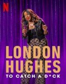 London Hughes: To Catch A D*ck poster