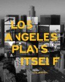 poster_los-angeles-plays-itself_tt0379357.jpg Free Download