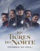 Los Tigres Del Norte: Stories to Tell Free Download