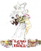 poster_love-is-a-ball_tt0057262.jpg Free Download