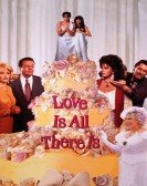 poster_love-is-all-there-is_tt0116928.jpg Free Download