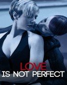 poster_love-is-not-perfect_tt2557948.jpg Free Download