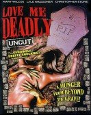 Love Me Deadly poster