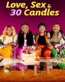 Love, Sex and 30 Candles poster