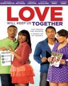 Love Will Keep Us Together Free Download