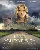 poster_love-you-to-death_tt4878714.jpg Free Download