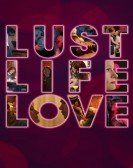 Lust Life Love poster