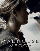 Madhouse Mecca (2018) Free Download