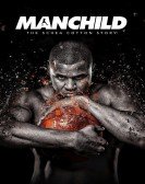 poster_manchild-the-schea-cotton-story_tt5323042.jpg Free Download