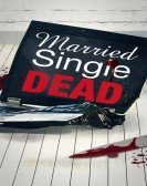 Married, Single, Dead Free Download