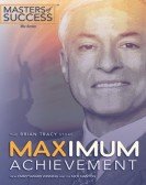 Maximum Achievement: The Brian Tracy Story poster