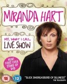 poster_miranda-hart-my-what-i-call-live-show_tt4255766.jpg Free Download